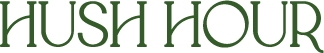 files/HUSH_HOUR_Dark_Green.png